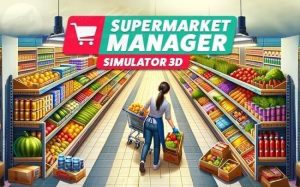 Supermarket Simulator APK Free DownloadLatestModsApks